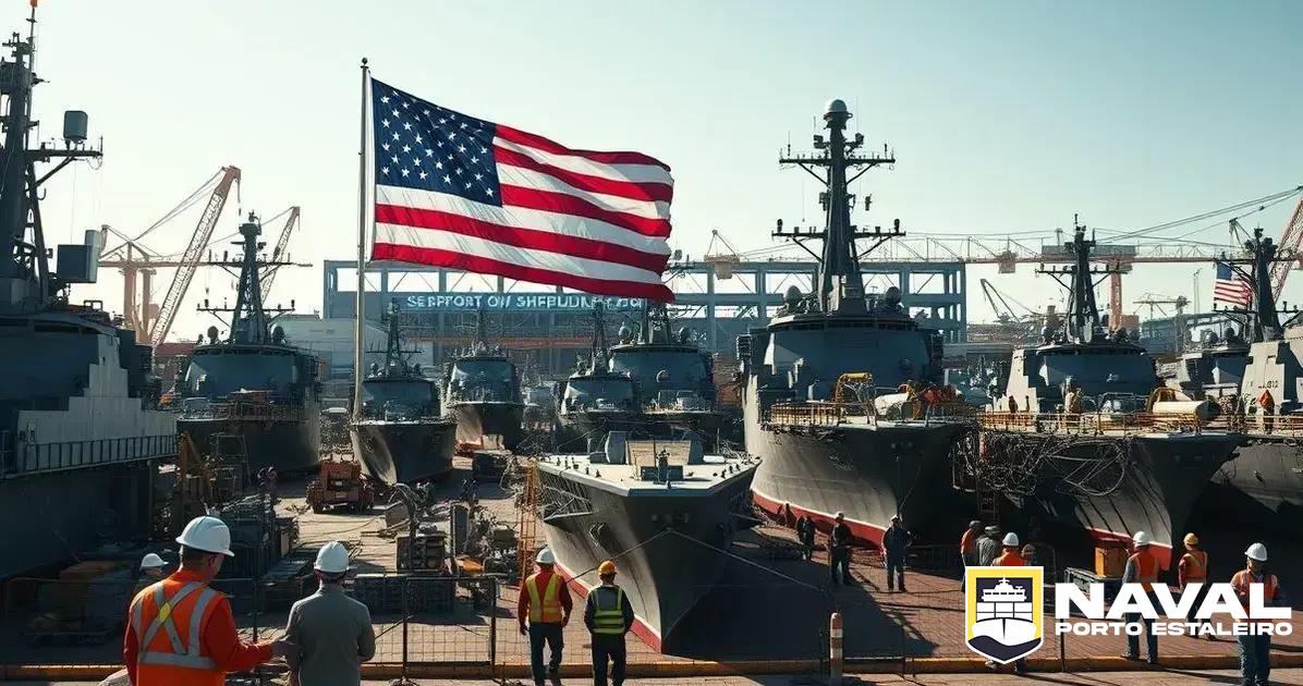 72% dos Americanos Apoiam Construção Naval como Prioridade de Segurança Nacional